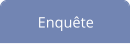 Enquête