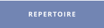 REPERTOIRE