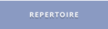 REPERTOIRE