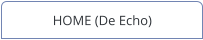 HOME (De Echo)