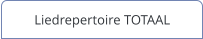 Liedrepertoire TOTAAL